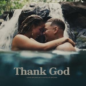 Thank God - Kane Brown & Katelyn Brown