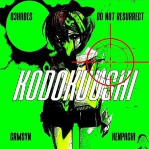 KODOKUUSHI - RipKenpachi (Ft. 83HADES & ​​do not resurrect)