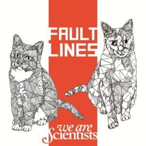 Fault Lines - We Are Scientists