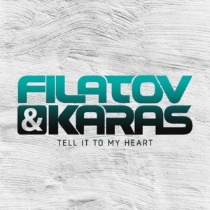 Tell It to My Heart - Filatov & Karas