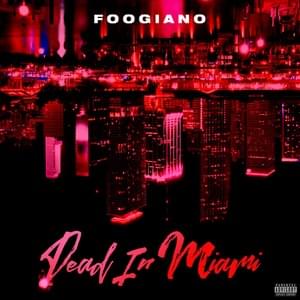 Dead in Miami - Foogiano