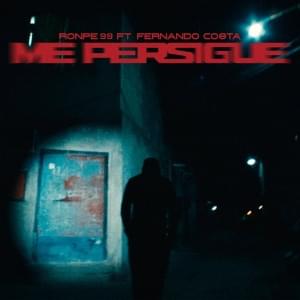 Me Persigue - Ronpe 99 & FERNANDOCOSTA