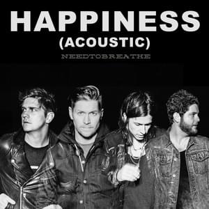 HAPPINESS (Acoustic) - NEEDTOBREATHE