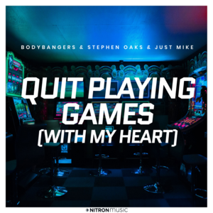 Quit Playing Games (With My Heart) - Bodybangers, Stephen Oaks & Just Mike