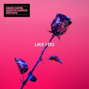 Like I Do (Extended) - David Guetta, Martin Garrix & Brooks