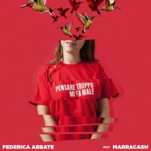 Pensare troppo mi fa male - Federica Abbate (Ft. Marracash)