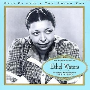 I Can’t Give You Anything But Love - Ethel Waters