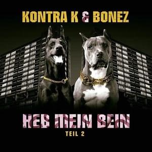 Heb mein Bein Pt. 2 - Bonez MC (Ft. Kontra K)