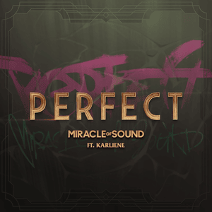 Perfect - Miracle of Sound (Ft. Karliene)