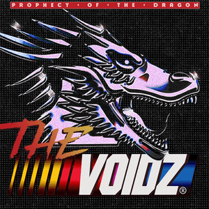 Prophecy of the Dragon - The Voidz