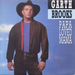 Papa Loved Mama - Garth Brooks