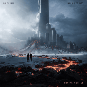 Luv Me A Little - ILLENIUM (Ft. Nina Nesbitt)