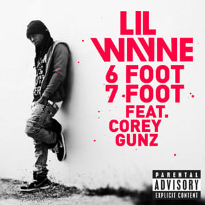 6 Foot 7 Foot - Lil Wayne (Ft. Cory Gunz)