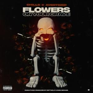 Flowers On Your Grave - Chills (Ft. AVGOTDRIP & Softwilly)