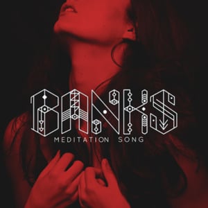 Meditation Song - BANKS