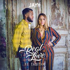 Real Love - Jayh (Ft. Tabitha)