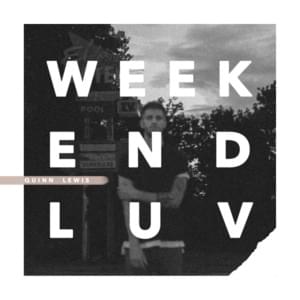 Weekend Luv - Quinn Lewis