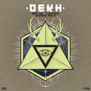 Dekh - Dee MC (Ft. Seedhe Maut & Yungsta)