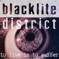 To Live Is to Suffer - Blacklite District