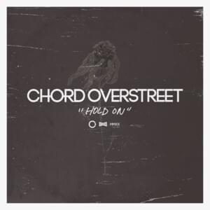 Hold On (Acoustic) - Chord Overstreet