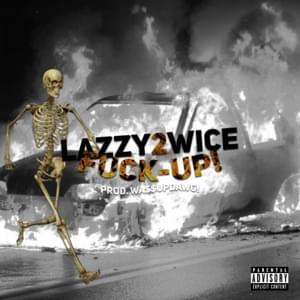 Fuck-Up! - LAZZY2WICE