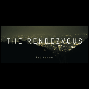 The Rendezvous - Rob Cantor (Ft. Madi Diaz)