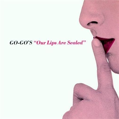 Our Lips Are Sealed - The Go-Go’s