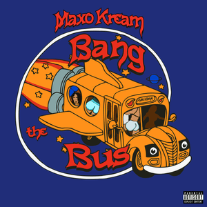 Bang The Bus - Maxo Kream