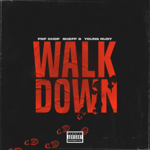 Walk Down (Remix) - FNF Chop (Ft. Sheff G & Young Nudy)