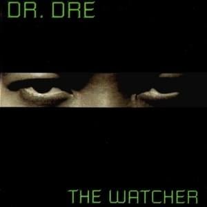 The Watcher - Dr. Dre (Ft. Eminem & Knoc-Turn’al)