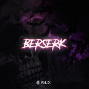 BERSERK - Phix