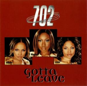 Gotta Leave - 702