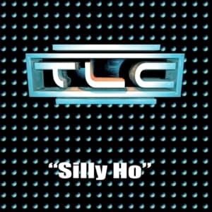 Silly Ho - TLC