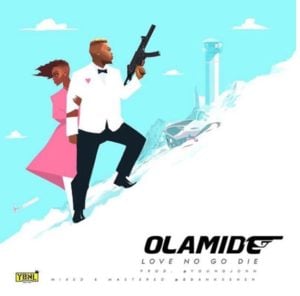 Love No Go Die - Olamide