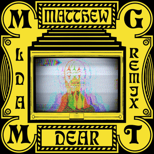 When You Die (Matthew Dear Remix) - MGMT