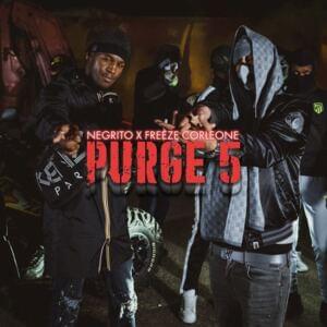 Purge 5 - Negrito (Ft. Freeze Corleone)