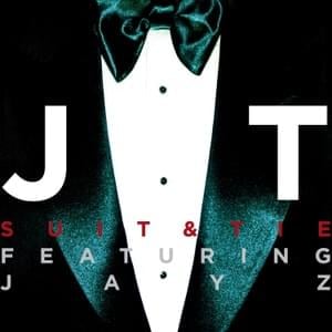 Suit & Tie - Justin Timberlake (Ft. JAY-Z)