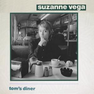 Tom’s Diner - Suzanne Vega