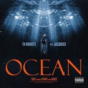 Ocean - TK Kravitz (Ft. Jacquees)