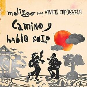 Camino Y Hablo Solo - Daniel Melingo (Ft. Vinicio Capossela)