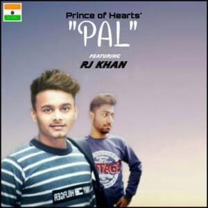 Pal - RJ Khan (Ft. Prince Of Hearts)