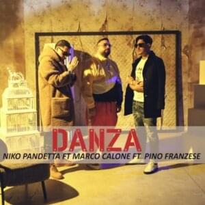 Danza - Niko Pandetta (Ft. Marco Calone & Pino Franzese)