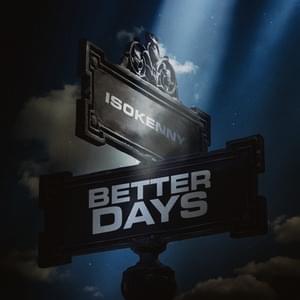 Better Days - Is0kenny