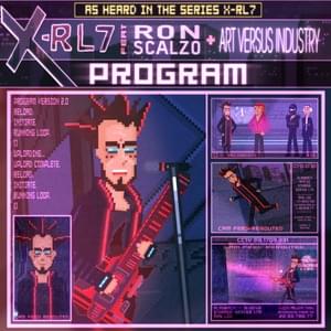 Program - X-RL7 (Ft. Art Versus Industry & Ron Scalzo)