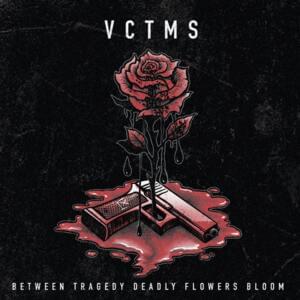 Between Tragedy Deadly Flowers Bloom - VCTMS