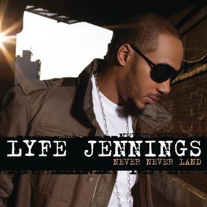 Never Never Land - Lyfe Jennings