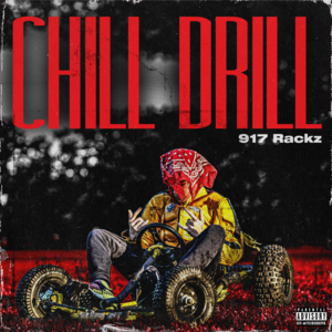 Chill Drill - 917 Rackz