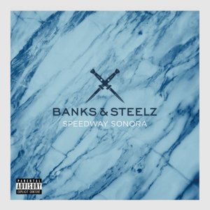 Speedway Sonora - Banks & Steelz