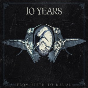 From Birth to Burial - 10 Years