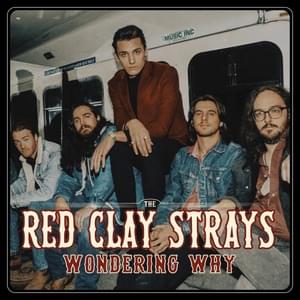 Wondering Why - The Red Clay Strays